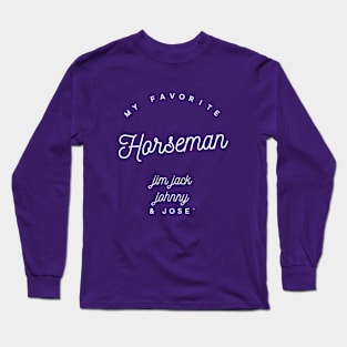 My Favorite Horseman JIM*JACK*JOHNNY&JOSE' Long Sleeve T-Shirt